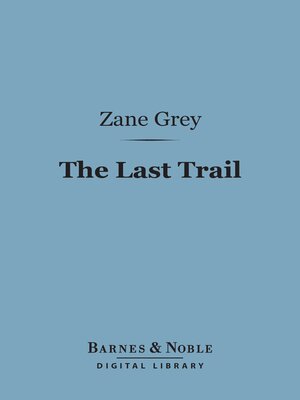 cover image of The Last Trail (Barnes & Noble Digital Library)